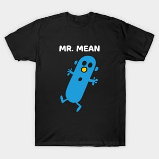 MR. MEAN T-Shirt